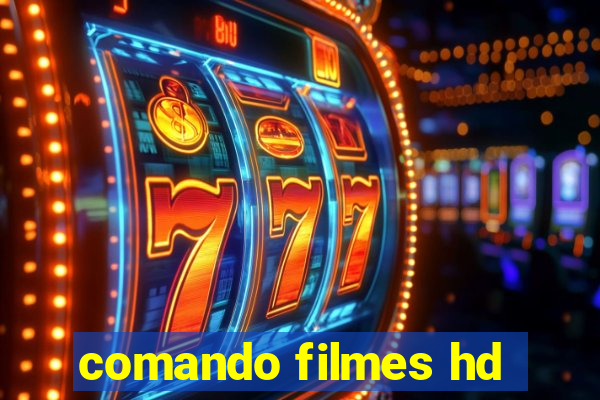 comando filmes hd